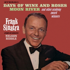 Frank Sinatra - Days Of Wine And Roses Moon River And Other Academy Award Winners
